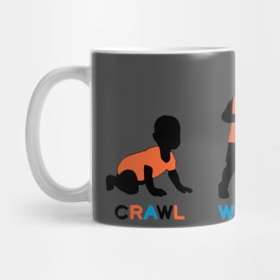 Crawl Walk Crawl Mug